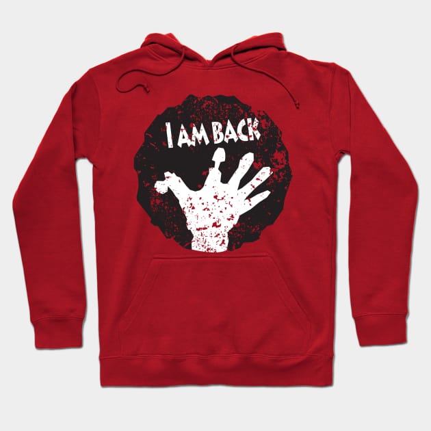 I am back Hoodie by graphicganga